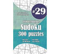 Ultimate Sudoku Challenge: 300 Puzzles - 60 Easy, 80 Medium, 80 Hard & 80 Expert | Brain-Training Fun for All Ages #29