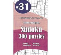 Ultimate Sudoku Challenge: 300 Puzzles - 60 Easy, 80 Medium, 80 Hard & 80 Expert | Brain-Training Fun for All Ages #31
