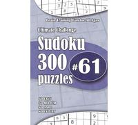 Ultimate Sudoku Challenge: 300 Puzzles - 60 Easy, 80 Medium, 80 Hard & 80 Expert | Brain-Training Fun for All Ages #61