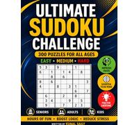 ULTIMATE SUDOKU CHALLENGE 300 PUZZLES FOR ALL AGES: EASY • MEDIUM • HARD