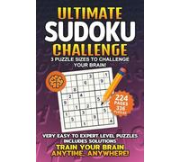 Ultimate Sudoku Challenge:: 336 Puzzles for Adults: Very Easy to Expert Difficulty Levels | Includes Full Solutions | Large Print Brain Puzzle Book for Hours of Fun (Mind Workout Puzzle Books)
