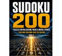 Ultimate Sudoku Challenge Book: 200 Puzzles for Relaxation, Focus, Logic & Mental Fitness vol 1