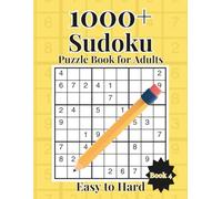 Ultimate Sudoku Challenge Book 4: 1000+ Brain-Teasing Puzzles for Logic Masters (Ultimate Sudoku Challenge: Over 1000 Brain-Teasing Puzzles for Logic Masters)