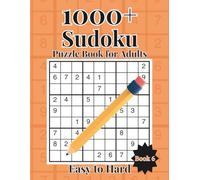 Ultimate Sudoku Challenge Book 6: Over 1000+ Brain-Teasing Puzzles for Logic Masters (Ultimate Sudoku Challenge: Over 1000 Brain-Teasing Puzzles for Logic Masters)
