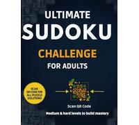 Ultimate Sudoku Challenge for Adults: 1000+ Medium to Difficult Puzzles with QR Code Access to Solutions - Sharpen Your Mind with Fun, Brain-Boosting Games
