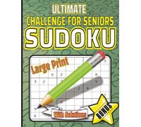 Ultimate Sudoku Challenge for Seniors: Boost Your Mind Power or brain with 80 Relaxing Sudoku Challenges | 9x9 Large Print Edition | Endless Fun