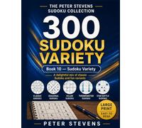 Ultimate Sudoku Collection: 300 Easy to Expert Puzzles • One Puzzle Per Page • Full Solutions at the Back (The Peter Stevens Sudoku Collection)
