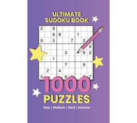 Ultimate Sudoku Puzzles Book: 1000 Sudoku Challenges from Easy to Extreme (Puzzles to boost your brai.)