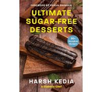 Ultimate Sugar-free Desserts : 50 Decadent Recipes