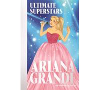 Ultimate Superstars: Ariana Grande