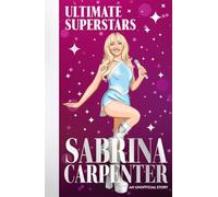 Ultimate Superstars: Sabrina Carpenter: When Dreams Come True