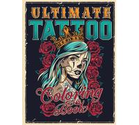 ULTIMATE TATTOO COLORING BOOK: Over 180 Coloring Pages For Adult Relaxation With Beautiful Modern Tattoo Designs Such As Sugar Skulls, Hearts, Roses and More!