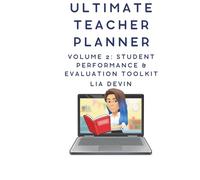 Ultimate Teacher Planner: Volume 2: Student Performance & Evaluation Toolkit