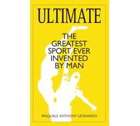 Ultimate: The Greatest Sport Ever Invented by Man