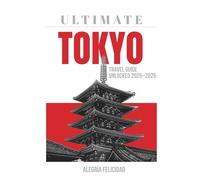 Ultimate Tokyo Travel Guide unlocked 2025-2026: Discover the Best Things to Do, Hidden Gems & Local Secrets
