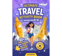 Ultimate Travel Activity Book For Girls Ages 8-12: Logic Puzzles for Smart Kids - Brain Teasers, Travel Games, Math Fun & Creative Challenges