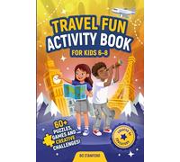 Ultimate Travel Activity Book For Kids Ages 6-8: Travel Activities, Logic Puzzles, Math Games, Sudoku, Mazes, Word Search for Boys & Girls