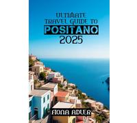 Ultimate Travel Guide to Positano 2025: Sun, Sea, and Dolce Vita - Experience Positano