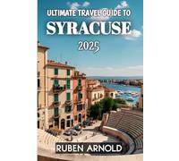 Ultimate Travel Guide To Syracuse 2025
