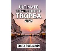 Ultimate Travel Guide To Tropea: Your Gateway to Italy’s Hidden Coastal Gem