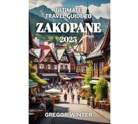 Ultimate Travel Guide To Zakopane 2025