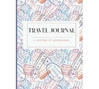 Ultimate Travel Journal & Adventure Planner - Trip Tracker, Bullet Journal, Travel Challenges, Photo Pages & Trip Review Notebook: A Complete Travel ... Tracking Every Journey, Memory, and Milestone
