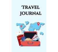 Ultimate Travel Journal - Perfect for daily planning your next adventure: Includes draw your journey on All Continents Maps, Budget Planner, ... Activity booking and much more...
