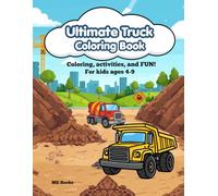 Ultimate Truck Coloring Book: 52 Simple & Fun Truck Designs | Learn Truck Names While Coloring | Perfect for Toddlers & Kids