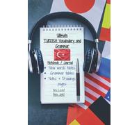 Ultimate TURKISH Vocabulary and Grammar Notebook: Turkish Vocabulary and Grammar Journal For Practice,Conversation,3 Columns,Mother Tongue ... and Personal Notes Pages, Language Learning
