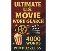 Ultimate U.S. Movie Word Search Puzzle Book: 200 Puzzles, 4,000 Hidden Words & Answers: Word Seek Challenge for Adults & Teens - Brain Training, ... Movies, TV, and Shorts Through Puzzles)