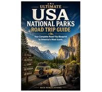Ultimate USA National Parks Road Trip Guide