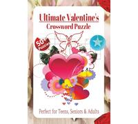Ultimate valentine's Crossword Puzzle Book: Crossword Puzzles with Easy to Read Print about Ultimate valentine's, Self Love, valentine's and More | ... Gift for Vacations, Holidays and Relaxation
