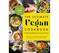 Ultimate Vegan Cookbook, The: The Must-Have Resource for Plant-Based Eaters