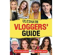 Ultimate Vloggers' Guide: The ultimate unofficial YouTube and vlogger annual. (Vlogging)