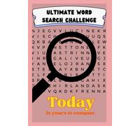Ultimate Word Search Challenge: Activity book, Train Your Brain with 100+ Engaging Word Hunts, Keep Your Mind Sharp with Every Puzzle, Boost Your Brainpower, One Word at a Time, Puzzle Book