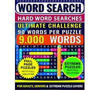 Ultimate Word Search Challenge: Hard Word Searches for Adults, Seniors & Extreme Puzzle Lovers with 90 Words per Puzzle: 9,000 Totally Words -Super ... Word Search Book for Adults & Seniors & Teens
