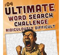ULTIMATE Word Search CHALLENGE, Ridiculously Difficult: The Hardest Word Searches You’ll Ever Attempt