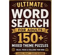 Ultimate Word Search for Adults: 150+ Large Print Puzzles to Relax, Boost Focus & Reduce Stress