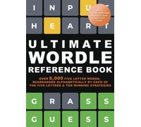 Ultimate Wordle Reference Book. Over 6,000 Five Letter Words & Ten Winning Strategies: Based on Wordle Puzzle Game, A Daily Word Challenge