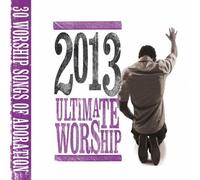 Ultimate Worship 2013 by Various Artists (2013-02-19)