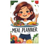 Ultimate Yearly Meal Planner: Plan Your Meals for 52 Weeks - Save Time, Eat Healthier, and Stay Organized All Year