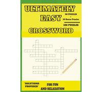 Ultimately Easy Crossword Puzzle Book for Seniors and Adults, Teens: 100 Easy Puzzles for Brain Health and Relaxation | 6x9 Portable Size with Large Print Grids and Solutions Included