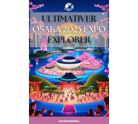 Ultimativer Osaka 2025 Expo Explorer: Entdecken Sie globale Ausstellungen, kulturelle Veranstaltungen, Anfahrtswege, gastronomische Hotspots, ... in der Nähe und erfahrene Kansai-Reisetipps