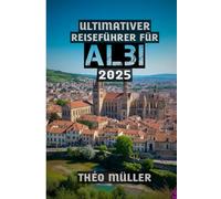 Ultimativer Reiseführer für Albi 2025: „Toulouse-Lautrecs Heimatstadt und der zeitlose Schatz des Tarn“