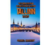 Ultimativer Reiseführer für Tallinn 2025: Wo mittelalterliche Türme die moderne Skyline berühren