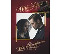 Último Adiós: Libro de Condolencias: Libro de firmas para funeral - Un libro de recuerdos para conservar los mensajes de condolencia y los homenajes a los seres queridos