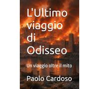 Ultimo viaggio di Odisseo: un viaggio oltre il mito