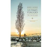 Ultimo viaggio. Oltre i limiti del mondo