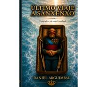ÚLTIMO VIAJE A SANXENXO: Dedicado a mi nieto Freudland