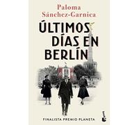 Ultimos dias en Berlin - Spanish Language Paperback NEW Garnica, Paloma 08/05/20